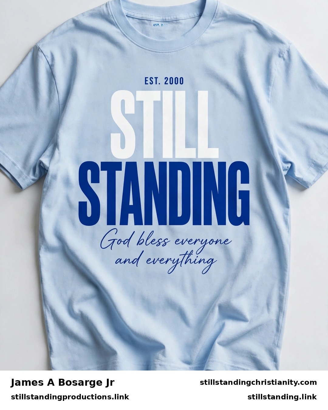 Still Standing Tee — God Bless Everyone and Everything